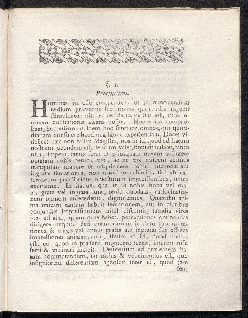ProcemmuL Homines ica eile coraparatos, iu ad removendut» taedium gratasque fepfationes quse.reqdas ingenti ftimulentur nifu ac defideria, veritas eft, extra o- mnem dubitationis aleara pofita.