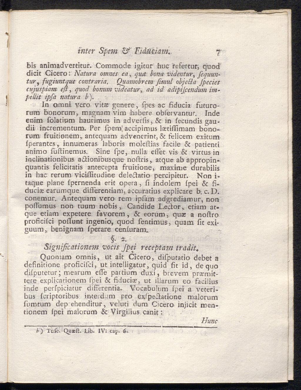 inter Spem Of Tidticiavu T bis animadvertitur. Comrnode igitur huc refertur, quod dicit Cicero: Natura omnes ea, qua bona videntur, fequuntur, fugiuntquc contraria.