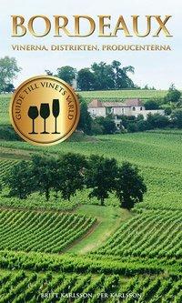 Bordeaux : vinerna, distrikten, producenterna PDF EPUB