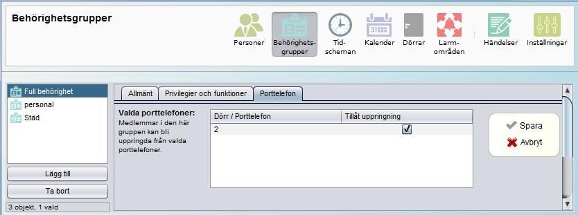 Gå in på behörighetsgrupper. 2. Dubbelklicka på Behörighetsgruppen. 3. Bocka i Tidgrupp på aktuell dörr. 4. Gå in på flik Porttelefon och bocka i dörr som det skall ringas ifrån.