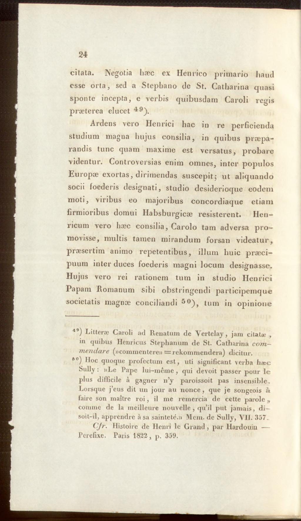 24 citata. Negotia haec ex Henrico primario liaud esse orta, sed a Stepbano de St. Catharina quasi sponte incepta, e verbis quibusdam Caroli regis praeterea elucet 49).