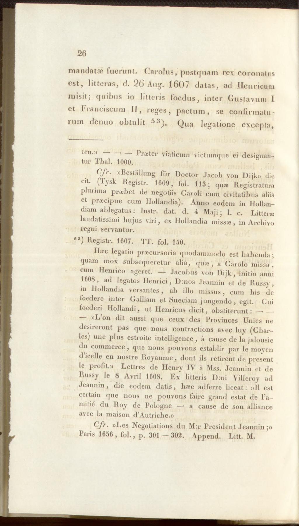 26 mandate fuerunt. Carolus, postquam rev coronatus est, litteras, d. 2 6 Aug.