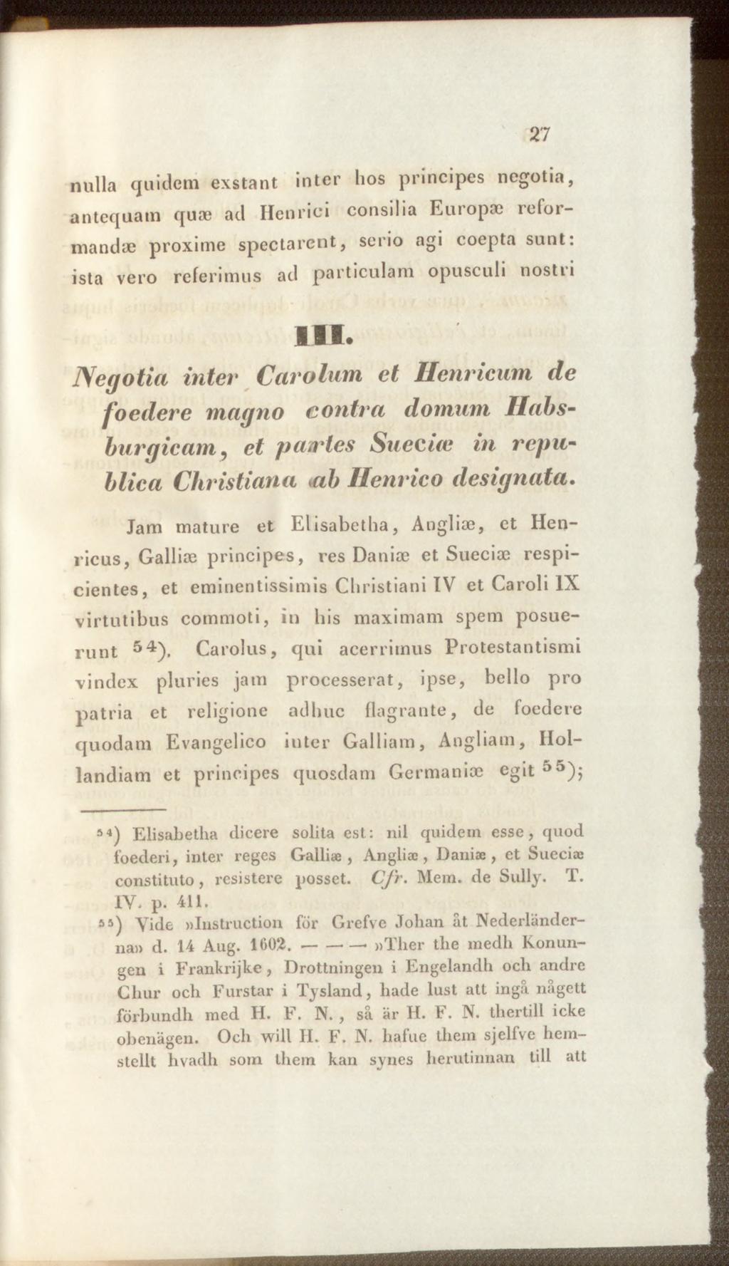 27 nulla quidem exstant inter hos principes negotia, antequam qua? ad Henrici consilia Europa? reformanda?