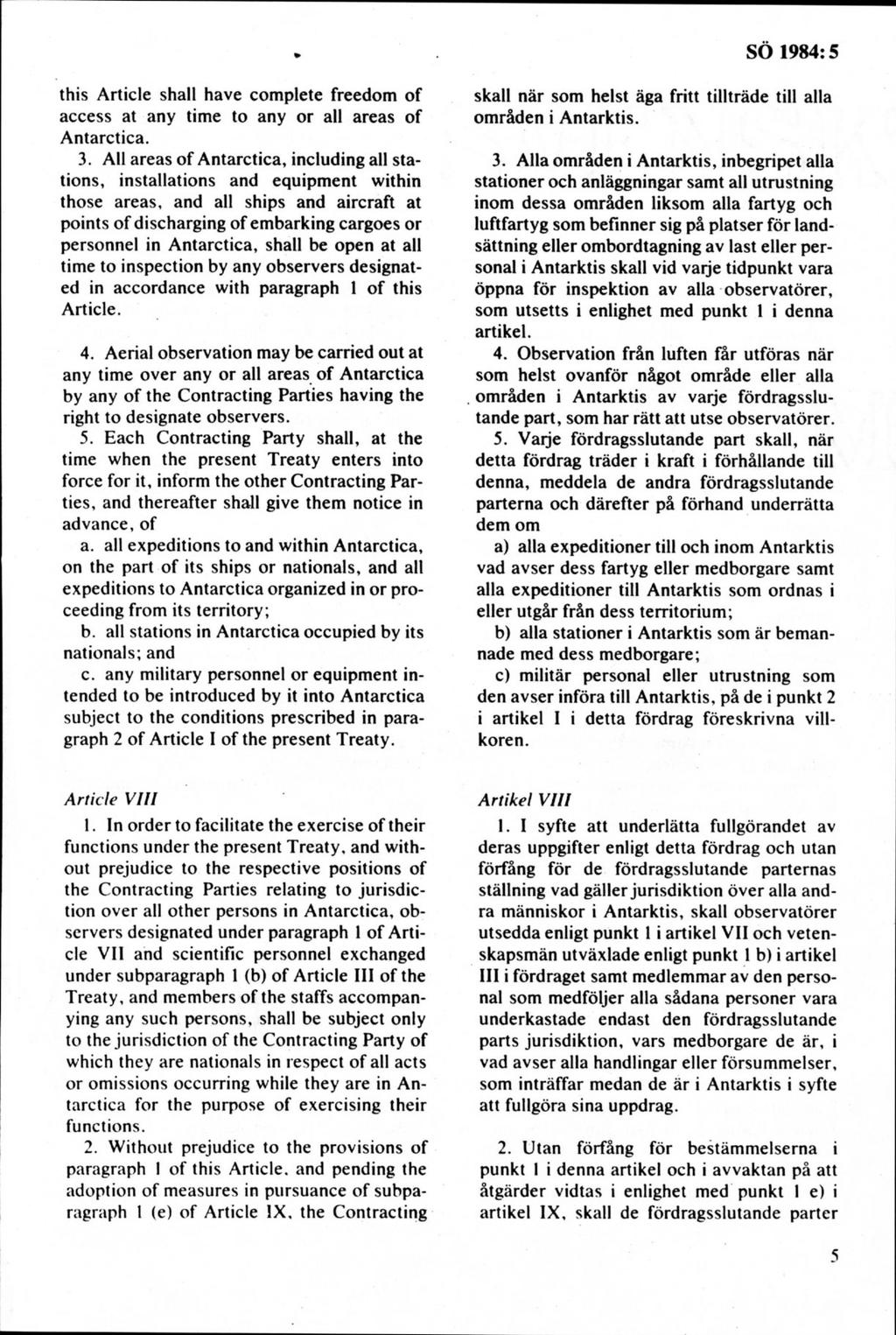 this A rticle shall havé com plete freedom o f access at any tim e to any or ali areas of A ntarctica. 3.