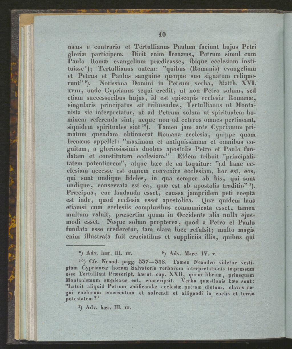10 naeus e contrario et Tertullianus Paulum faciunt hujus Petri gloriae participem.