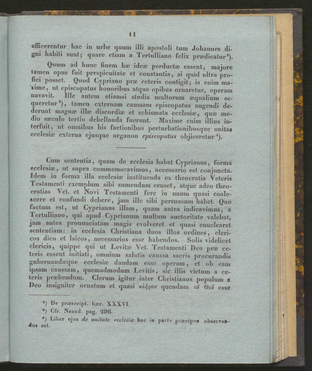 il afficerentur hac in urhe quum illi apostoli tum Johannes digni habiti sunt; quare etiam a TertuIIiano felix praedicatur').