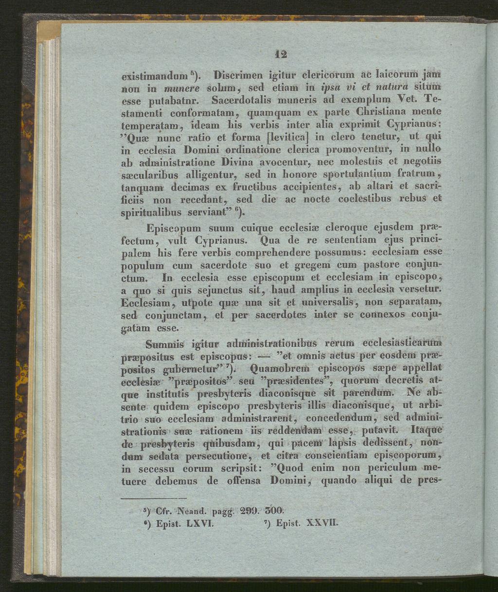 12 existimandum R). Discrimen igitur clericorum ac Iaicorum jam non in munere solum, sed etiam in ipsa vi et natura situm esse putabatnr. Sacerdotalis muneris ad exemplum Vet.