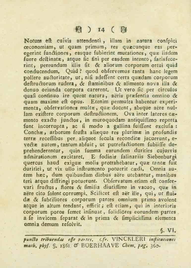 O ) 14 c U Notum eft culvis attendenti, illara in natara confpici osconomiam, ut quam primum, res quaecunque eas per» egerint funcliones, easque fubierint mutationes) quae iisdera fuere deftinatae,