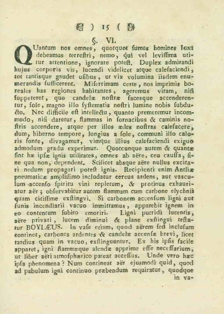 ) '5 ( M. VI. QUantum nos omnes, quotquot fumus homines D Tgnl > debeamus terrsftri, nemo c^ui vel leviftima utifur aftentione, ignorare poteft.
