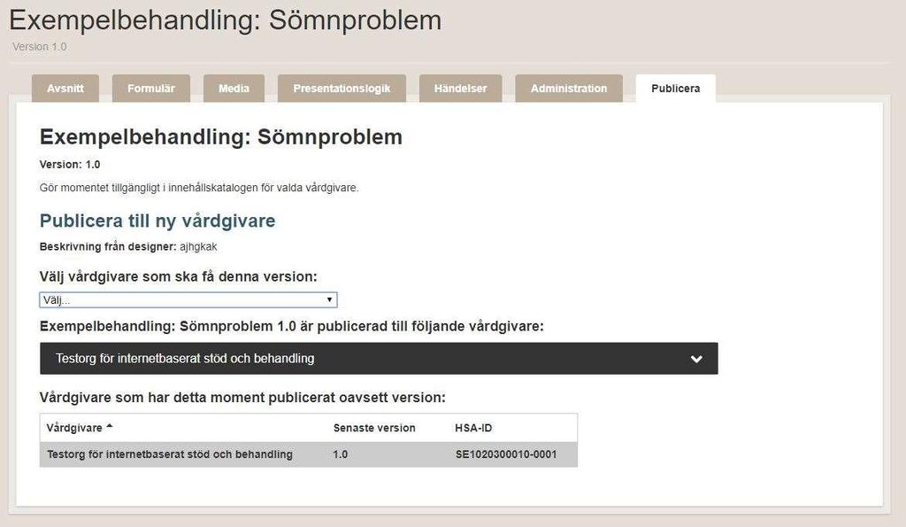 I de mörka panelerna står vilken vårdgivare momentet är utdelat till.