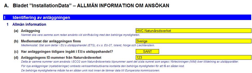 3. Flik A_InstallationData (Anläggningsuppgifter) Under flik A ska man fylla i uppgifter om företaget såsom adressuppgifter och liknande. Man ska även ange information om tidigare tilldelning mm. 3.1.