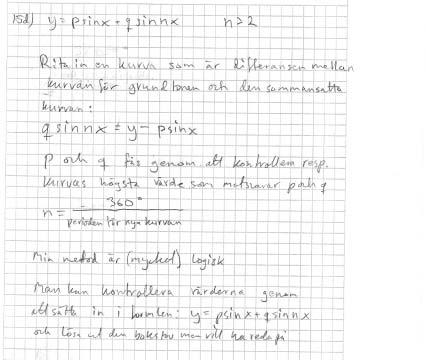 Bedömning Kvalitativa nivåer Poäng Motiveringar Metodval och genomförande X 1/ Matematiska resonemang X 0/1 Redovisning och matematiskt språk X 1/1 Summa /4