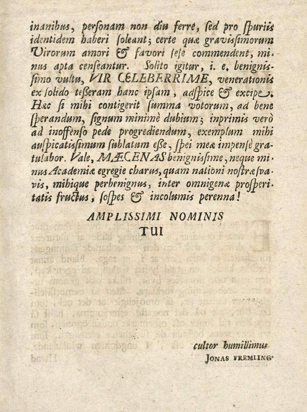 non diu serre, sed pro ssiuriis inanibus, personam identidem haberi (oleant 5 certe qux gravi*(imorum 'Virorum amori 0 s savori sese commendent, mi< nas apta censeantur. solito igitur, i.