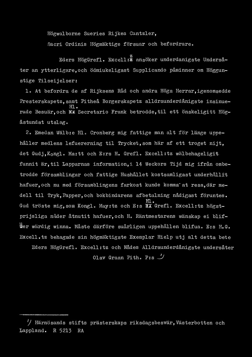Högwalborne Sueries Rijkes Cantzler, Sacri Ordinis Högmäktige försuar och befordrare z Eders HögGrefl.