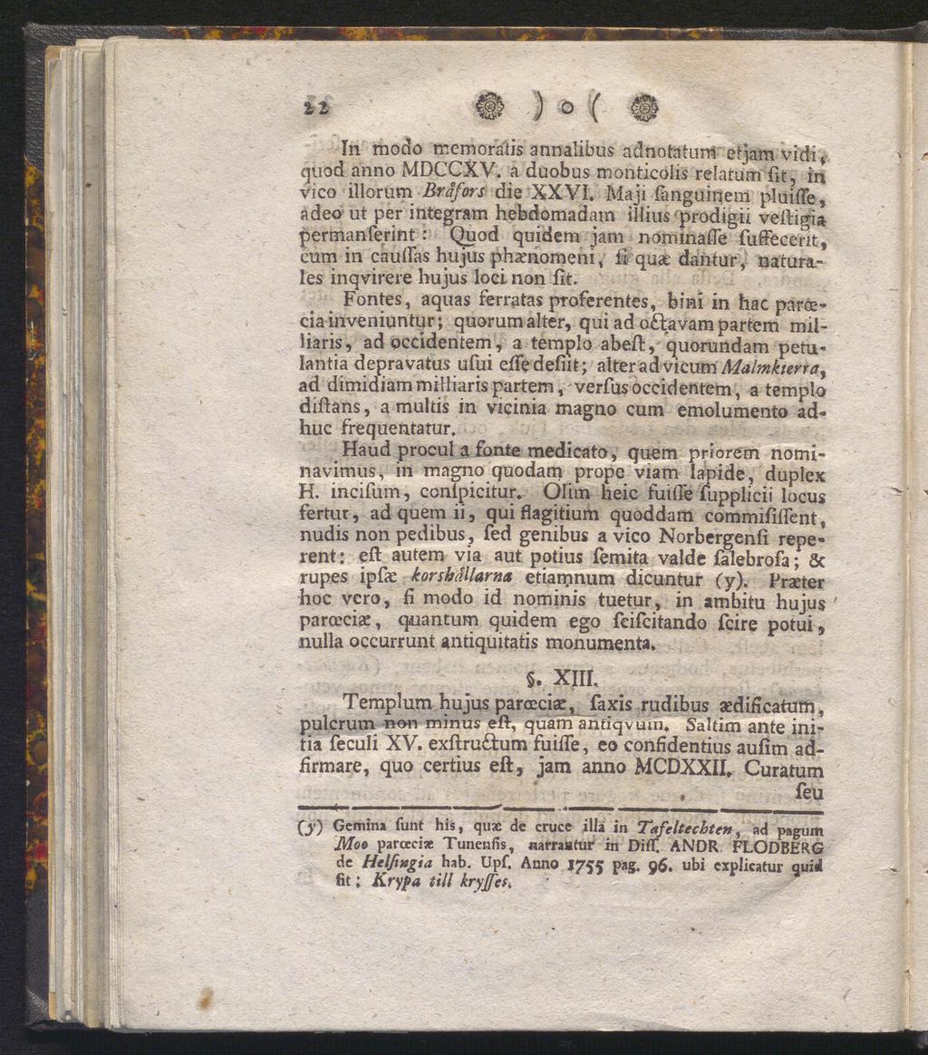 ii ) O ( 0 In modo memoratis annalibus adnotatum etjam vidi quod anno MDCCXV. a duobus monticolis relatum fit, in vico illorum Bråfors die XXVI.