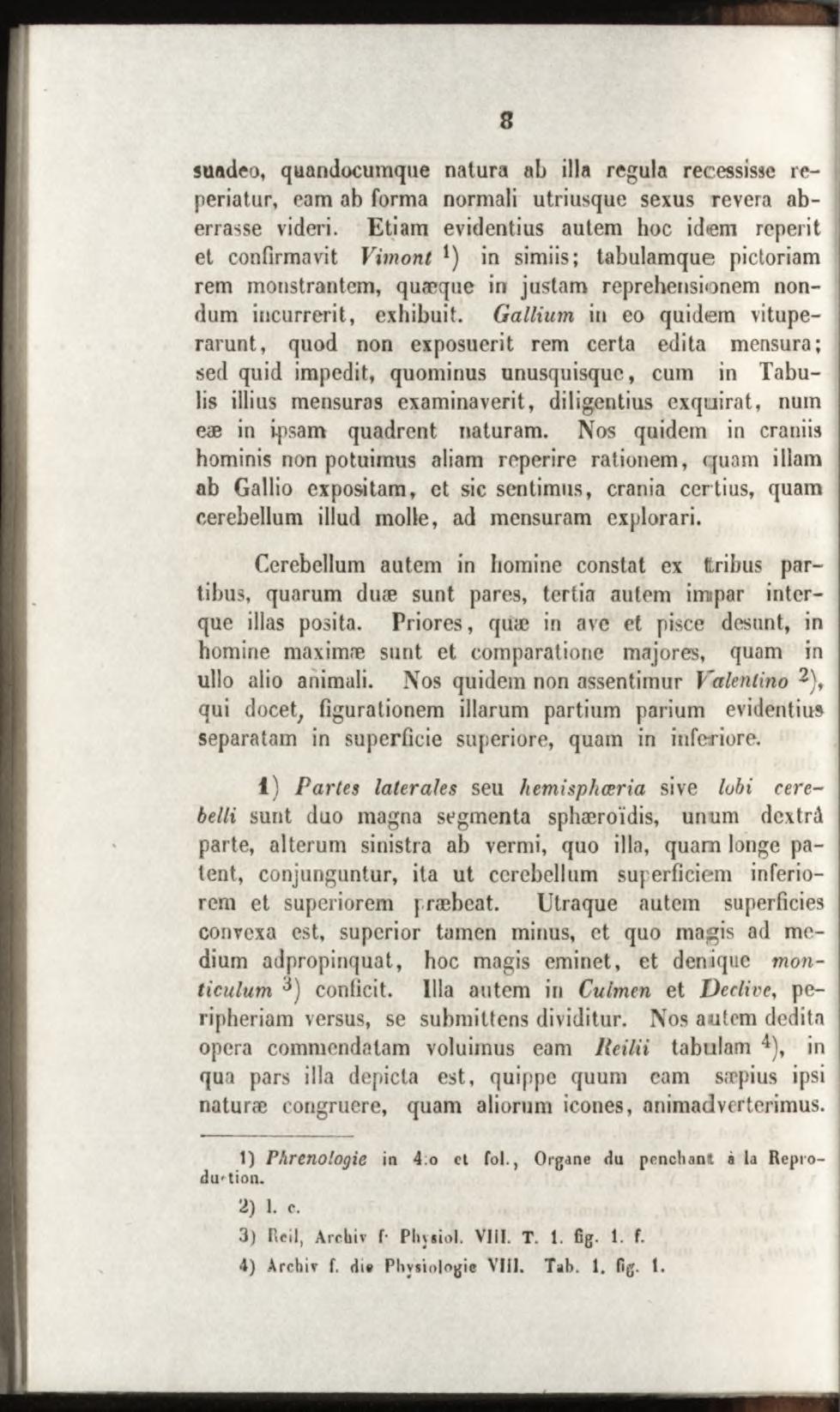 suadeo, quandocumque natura ab illa regula recessisse reperiatur, eam ab forma normali utriusque sexus revera aberrasse videri.