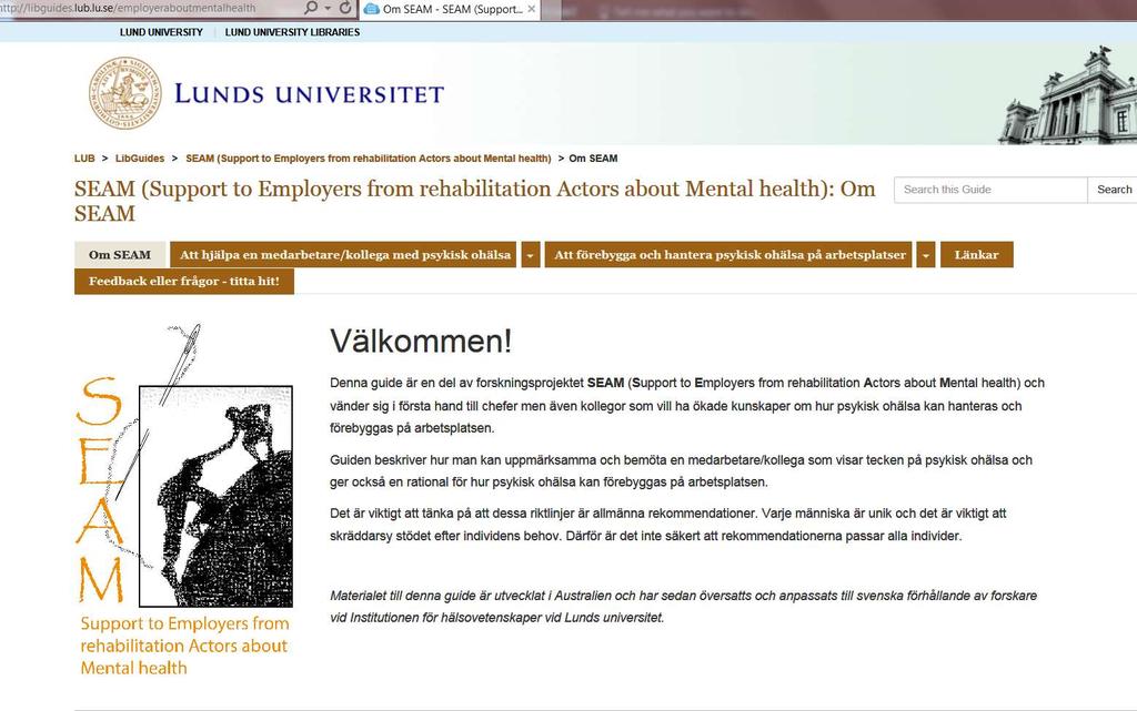 SEAM - Support to employers from rehabilitation actors about mental health SEAM informationshemsida för chefer/ arbetsgivare Innehåll: o o o