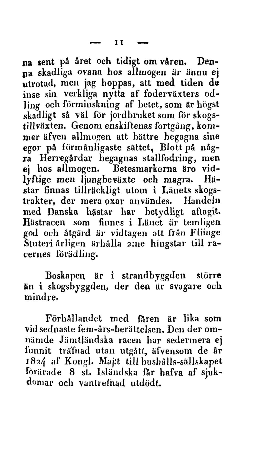 11 na sent på året och tidigt om våren.