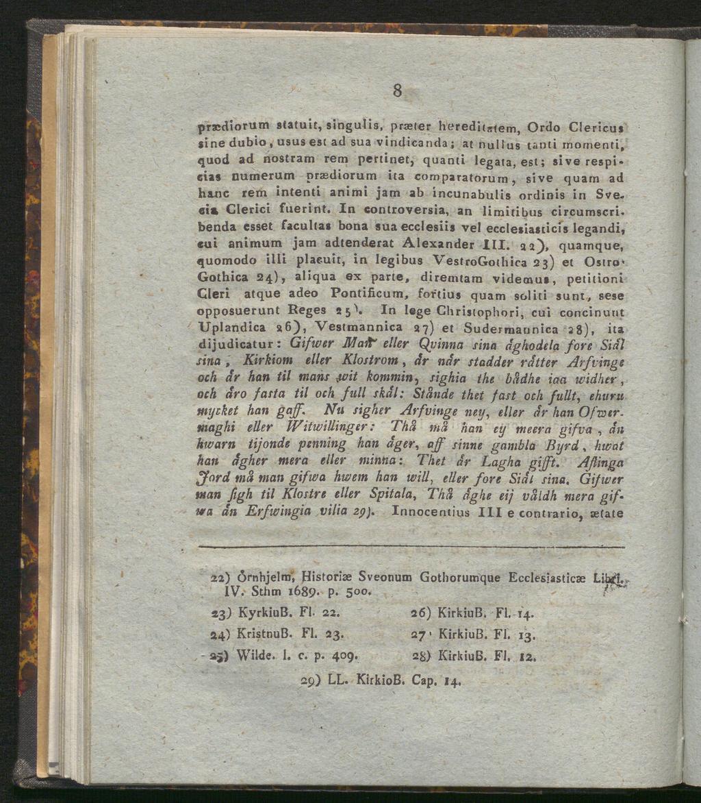 - 8 prasdiorum statuit, singulis, präster hereditsiem, Ordo Clericus sine dubio, usus est ad sua vindicanda; at nulius tapti momenti, quod ad nostram rem pertinet, quanti legata, est; sive respi«eias