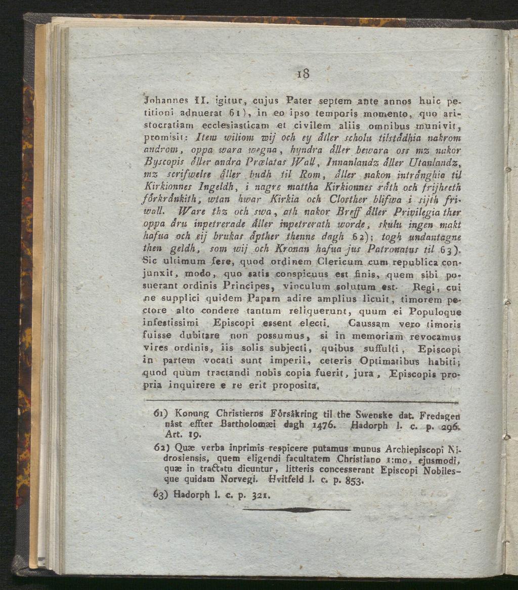 budh i8 Johannes II. igitur, cujus Pater septem.ante annos huic petitioni adnuerat 6l), in eo ipso temporis moment«, quo aristoc.