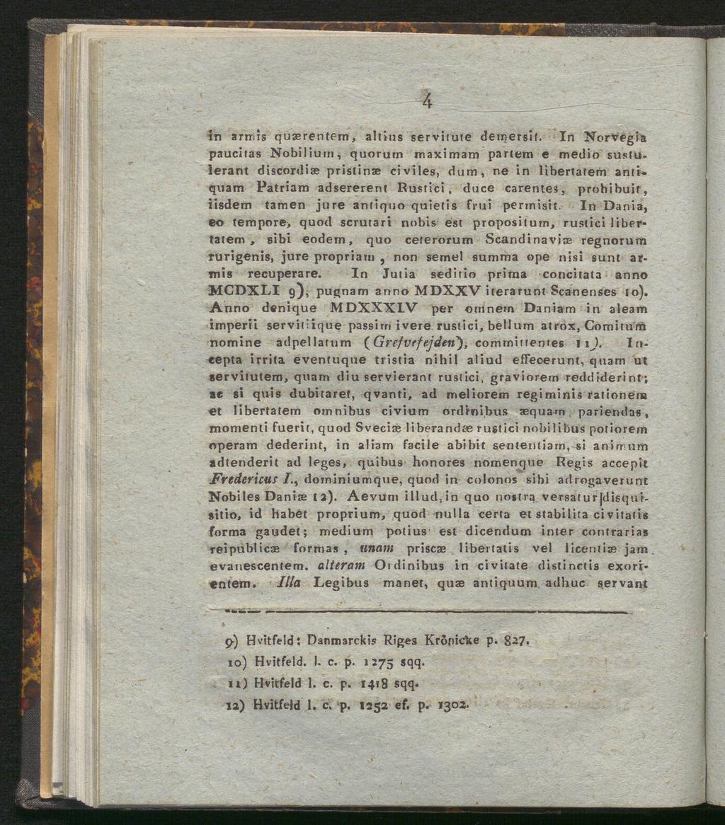 4 in armis quaerentem, altius serviiute demersif. In Norvegia pauciias Nobilium, quorum max.