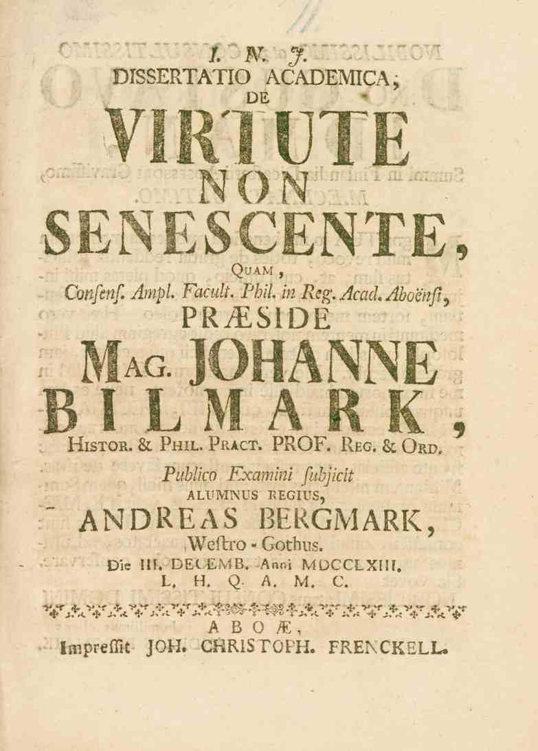 7. N.. J. DISSERTATIO ACADEMICA, DE l^o^. ttklh >F' «L-4 t jälm.jt Bl J^ JL ri i_/ Quam, Confenf. Ampl. Facult. Phil. in Reg.Acad.Abotnf!, PR/ESIDE a U^ l M» I^B /^ R^ V^ " r W *_9 / «& n \fi K>_w_.