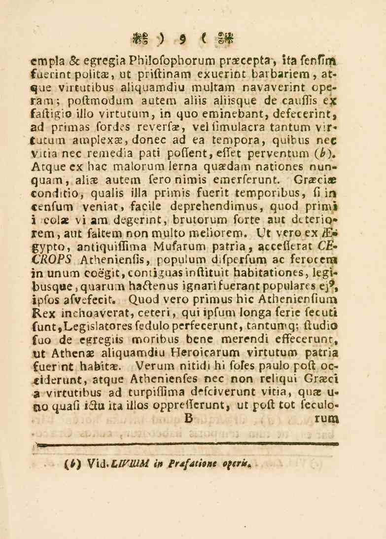 9 empfa <5t egregia Philofophorum praecepta, ita fenflrrt fuerint poiita', vt priftinam exuerint barbariem, atvirtutibus aliquamdiu multam navaverint operarn; pottmodum autern aliis aliisque de