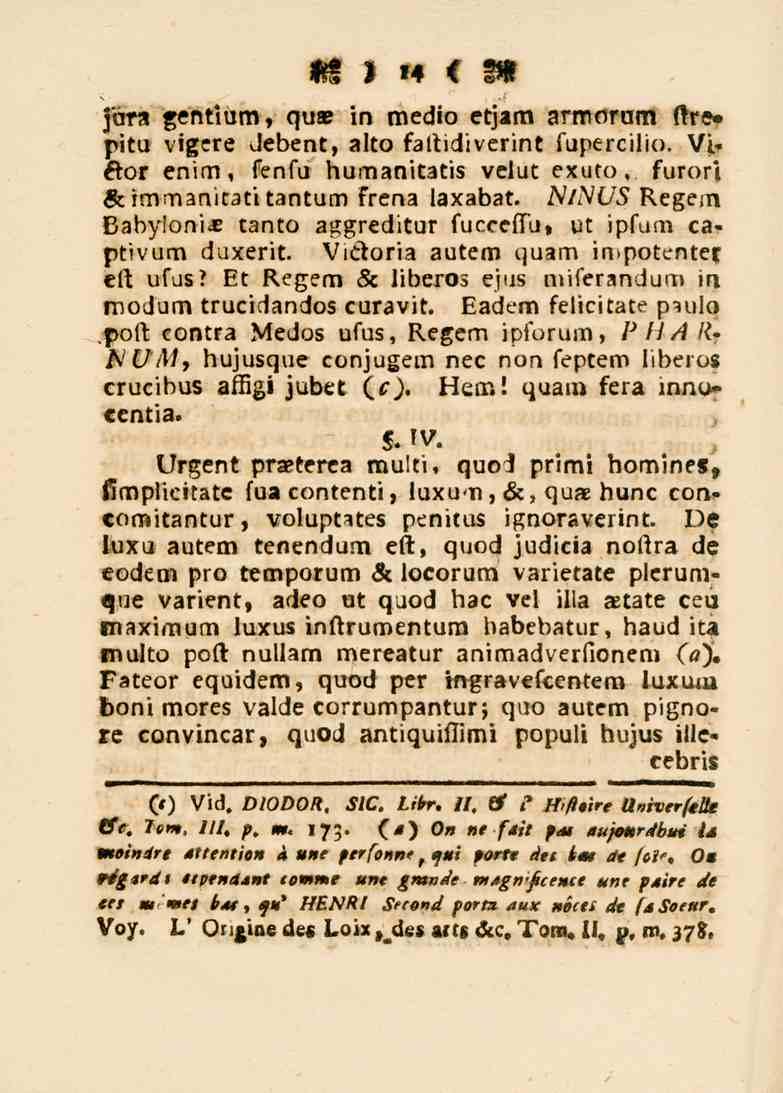 14 Jtrra xentlum, quae in medio etjam armorara stre» pitu vizere debent, alto fattidiverint fupercilio. Vj.- Kor enim, fenfu humanitatis velut exuto furori scimmanitatltantum frena laxabat.