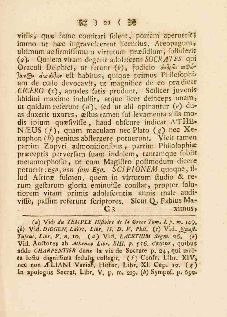 vitiis, quee bunc comirari folent, porfåm' aperuer.t? immo vt h_ec ingravefcerent licenrius, Areopagum» ultimum acfirmifiimura virturum pra_iidium, futtulerit (s).