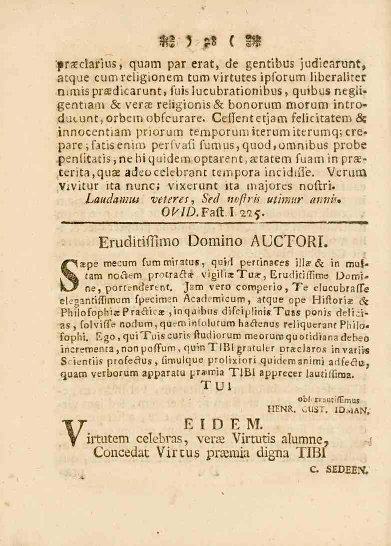28 PtTclariuz, guam par erat, de gentibus judie^runt, atque cumreligtonem tum virtutes ipforum liberalirer preedicarunt, fuislucubrationibus, quibus nezii» gentiam «3: verae reiigioms& bonorum morum