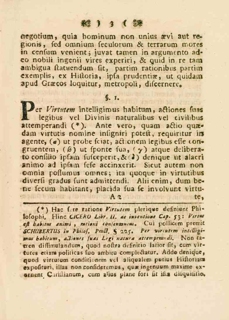 3 ttegotium, quia hominum non un.us Zrvt aut re» tzionis, fed omnium feculorum si terrarum mores in cenfum venient zuvat tamen in argum.