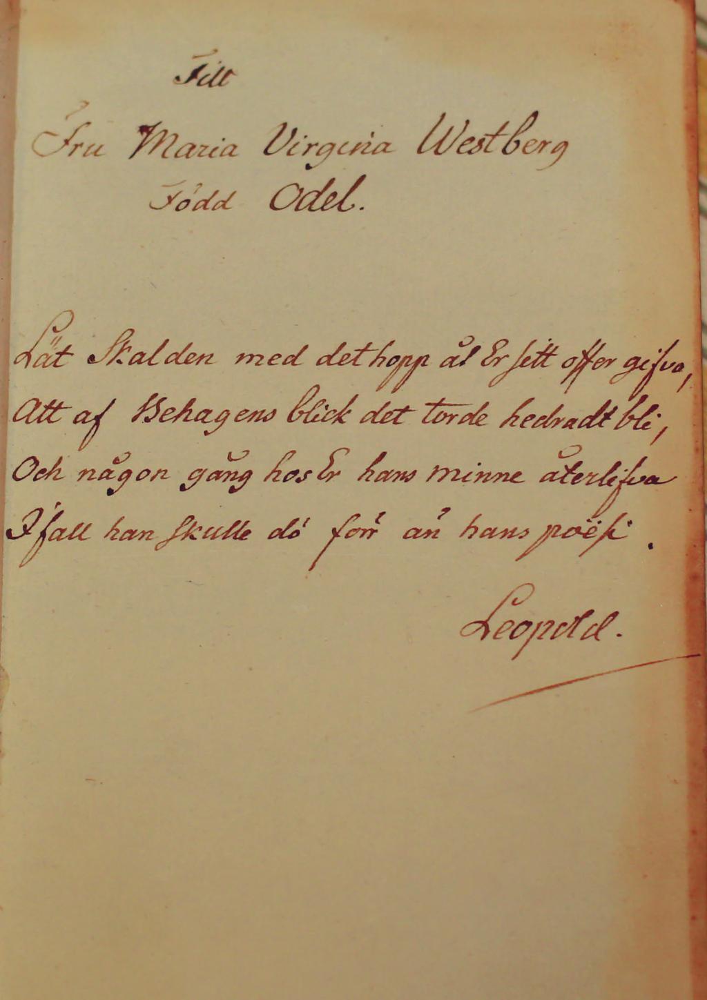 128 Miscellanea Dedikationsdikt av Carl Gustaf af Leopold (1756 1829) till Maria Virginia Westberg, född Odel (1759 1803), egenhändigt