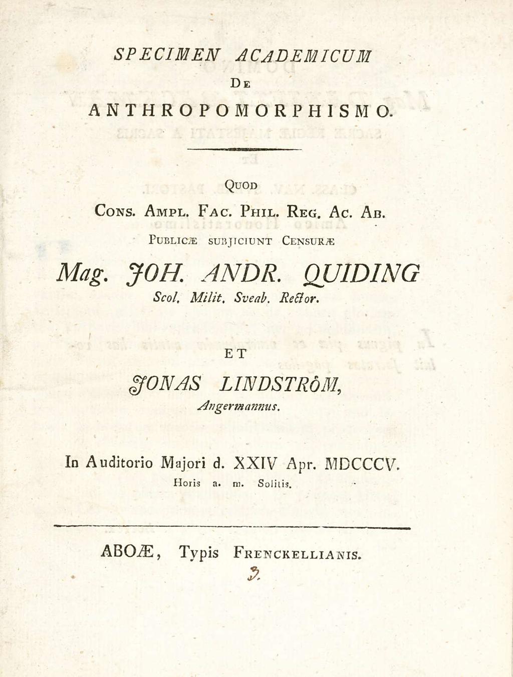 . specimen ACADEMICUM De ANTHROPO M ORPHIs MO. Quod Cons. Ampl. Fac. Phil. Reg. Ac. Ab. Mag. Publicae subjiciunt Censurae JOH. ANDR.