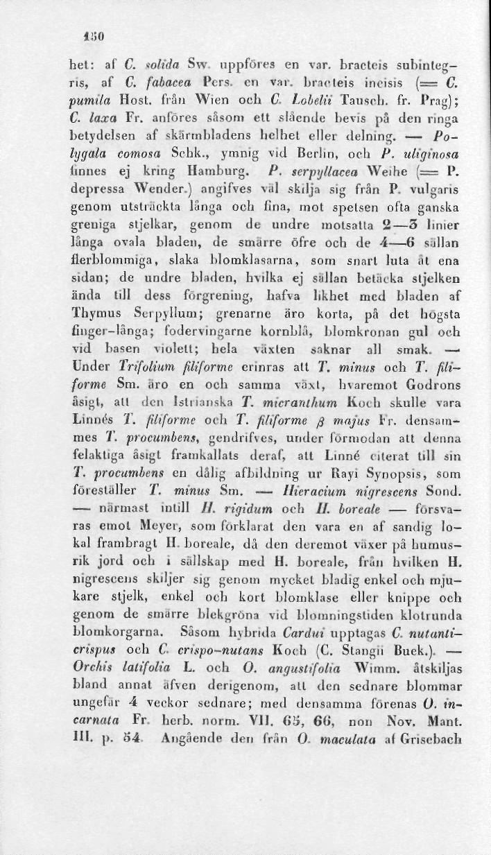 1150 het: af C. 'olida Sw. uppföres en var. bracteis subintegris, af C. fabacea Pers. en var. braoteis ineisis (= C. pumila Höst. från Wien och C- 1-obelii Tausch. fr. Prag); C. läxa Fr.