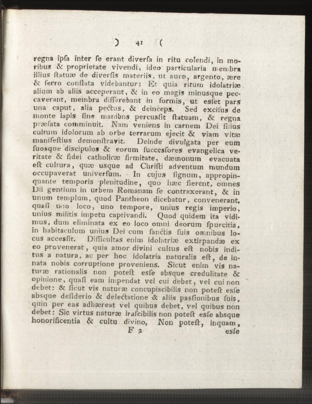 ) 41 ( regna ipfa inter fe erant diverfa in ritu rolendi, in moribus & proprietate vivendi, ideo particularia membra illius ftatuae de diverfis materiis, ut auro, argento, aere & ferro conflata