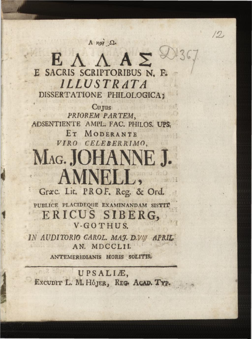 A hw E A A A S SD'3c: E SACRIS SCRIPTORIBUS N, F- ILLU STRATA DISSERTATIONE PHILOLOGICA; C u ju s PRIO R EM P A R T E M, ADSENTIENTE AMPL. FAC. PHILOS. UPS.