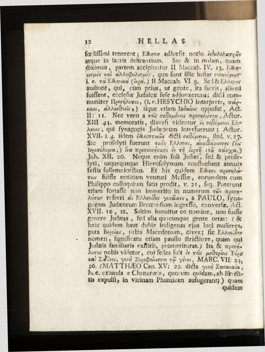 fberlifliml tenerent; ÉÄrjrtv adhæfi.t notio h&xàoàectçxv atque in (acris dehrantium. Sic & in mdam, quam diximus, partem accipiuntur II Maccab* IV. 13. viales v.
