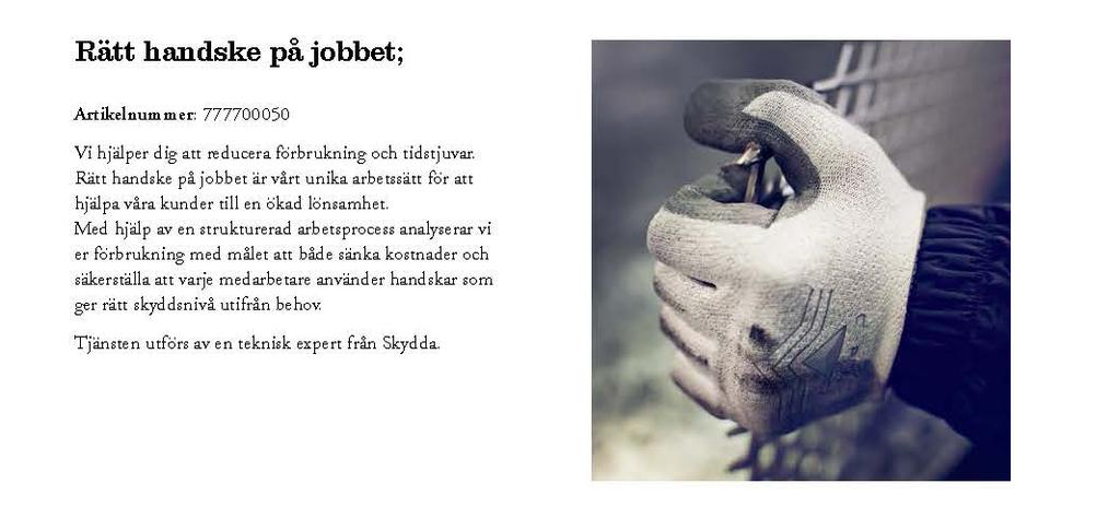 UTBILDNING RÅDGIVNING Rätt handske på jobbet; Artikelnummer: 777700050 Vi