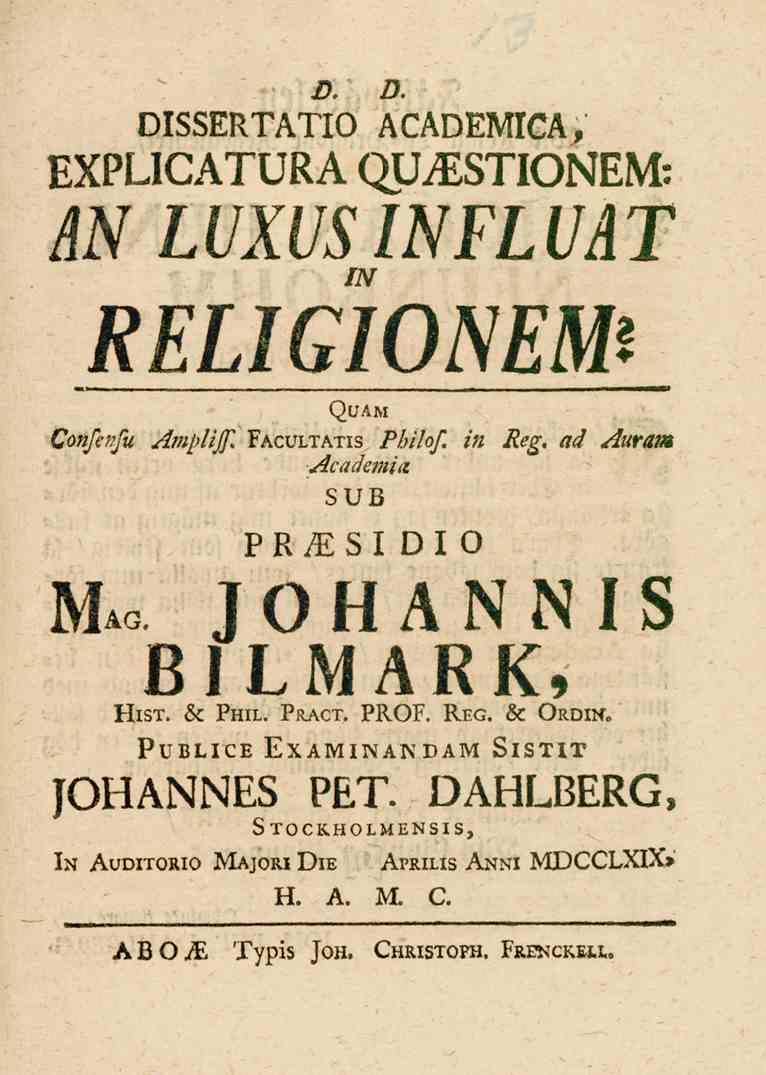 LXPUc^M^. B)^8^I0I>lll_vl MI.l/Xl/>sM^^_s RELIGIONEN Confenfu Mao D. D. DISSERTATIO ACADEMICA, //V QUAM Amplijf. Facultatis Philof. in Reg. Ad Auram Academia SUB joh ann is BILMARK, Hist. & Phil.
