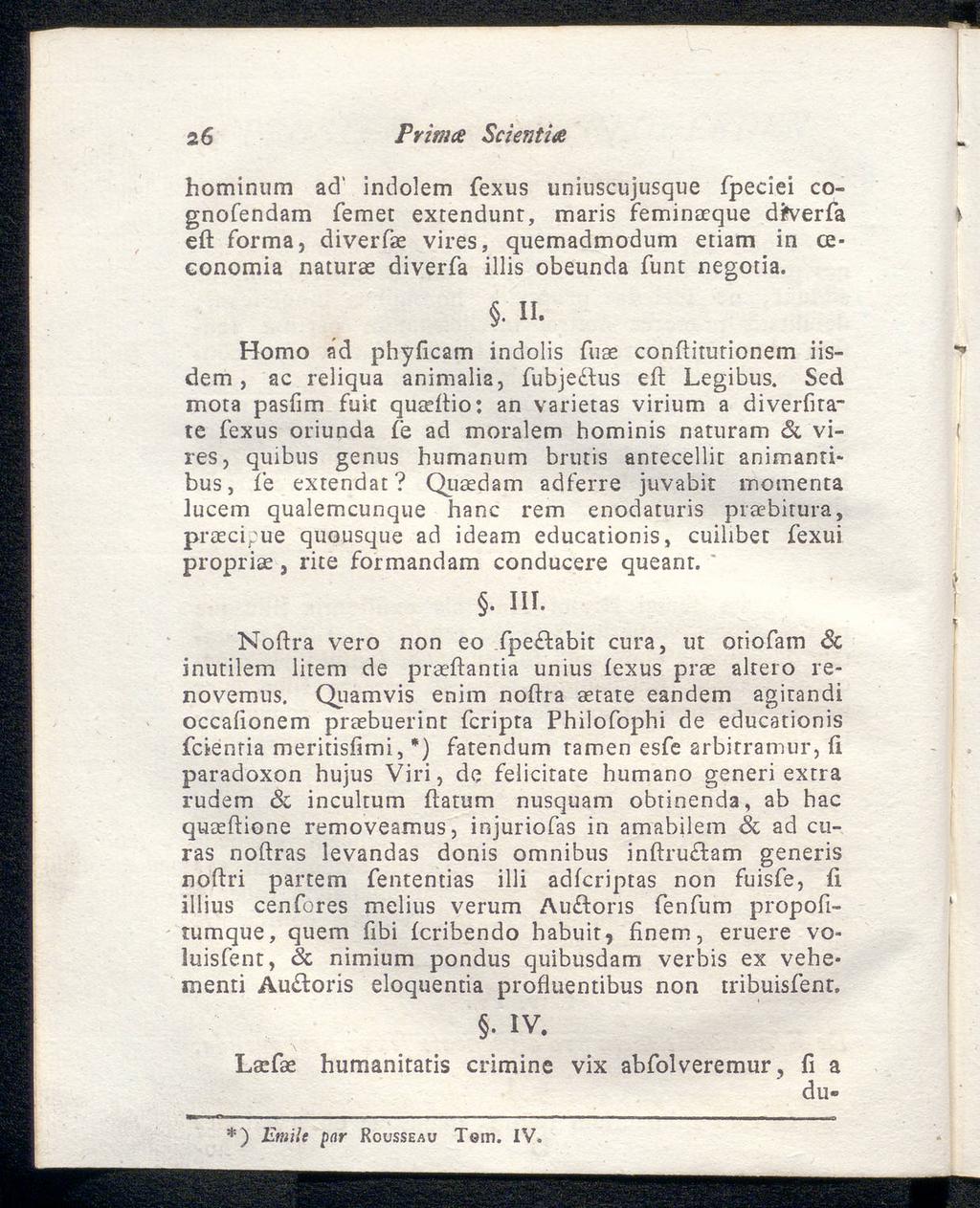 26 Prima Scientia hominum adv indolem fexus uniuscujusque fpeciei cognofendam femet extendunt, maris feminaeque dityerfa eft forma, diverfae vires, quemadmodum etiam in ceconomia natura^ diverfa