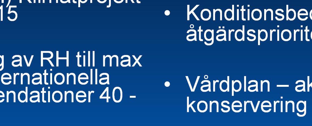 DELAT ANSVAR - FÖRVALTNING Klimatskal SFV FOU Stabilisering av inneklimat (HGO/