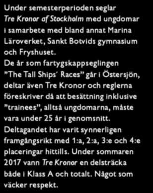 De år som fartygskappseglingen The Tall Ships Races går i Östersjön, deltar även