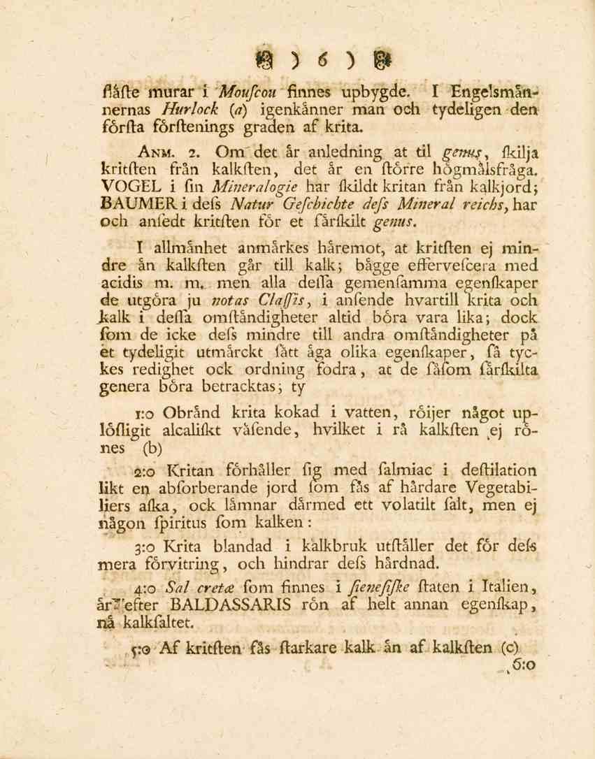 6 flåfte murar i Moufcou finnes upbygde. I Engelsmånnernas Hurlock (a) igenkänner man och tydeligen den förfta förftenings graden af krita. Anm. 2.