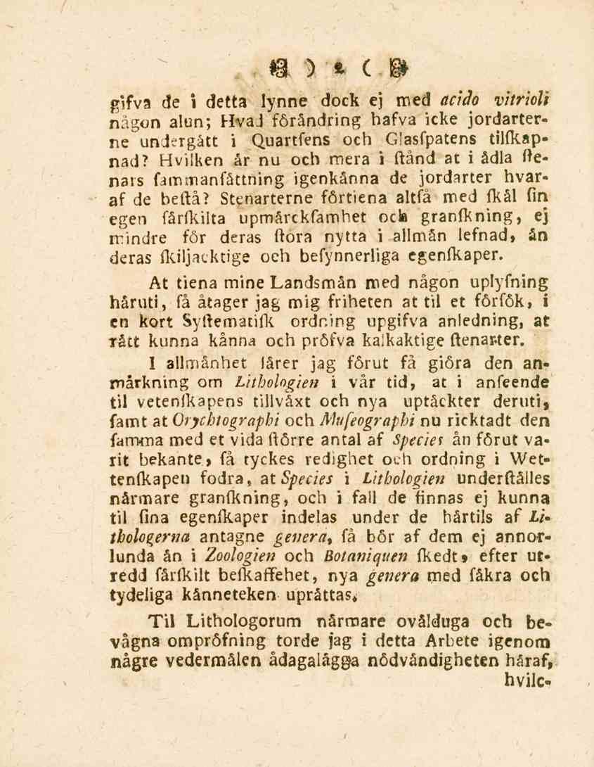 2 gifva de i detta lynne dock ej med acido vitrioli någon alun; Hvad förändring hafva icke jordarterne undergått i Quartfens och G.asfpatens tilfkapnad?