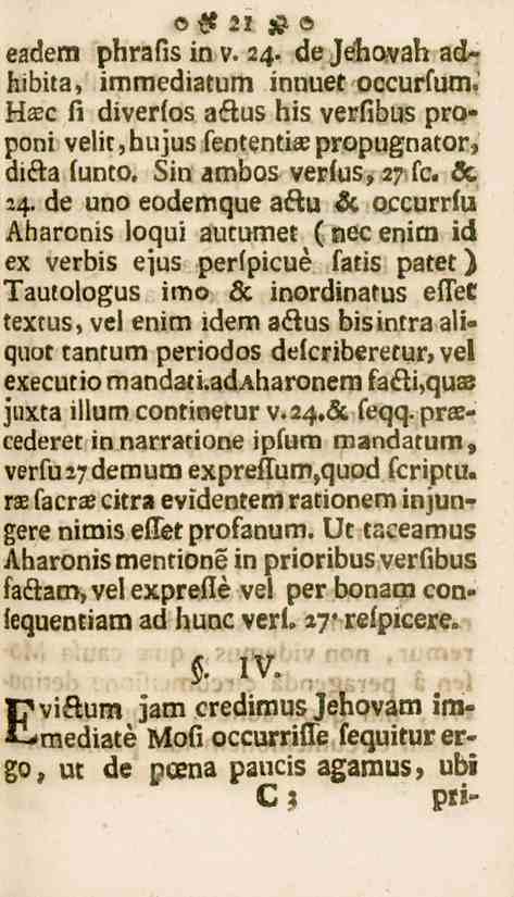 21 eadera pbrafis in v. 24. de Jéhovah ad<hibita, immediatum innuet occurfum. Hsc fi diverfos a6lus bis verfibus proponi velit,hujus fententisepropugnator» di&a (unto. Sin ambos verfus, 27 fe. & 24.