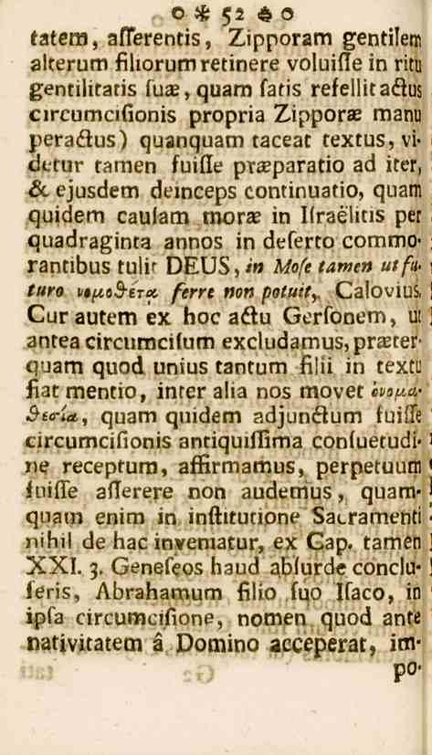 52 tatem, aflerentis, Zipporam gentilem alterum fihorumretinere voluifle in rita gentilitatis fuae,quam fatis refellitaflus circumcifionis propria Zipporle mana peradlus) quanquam taceat textus,vi>