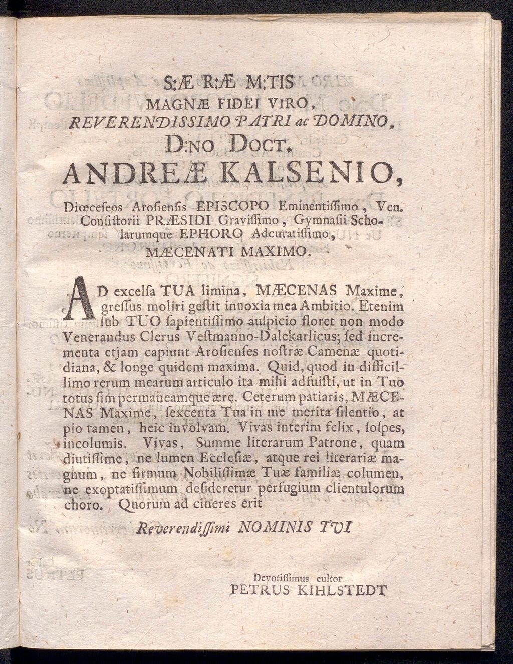 MM M:TIS MAGNiE FIDEI VIRO, REVEREND1SS1M0 TATR1 ac DOMINO, D:no Doct. ANDREA KALSENiO, Dicecefeos Arofieniis EPiSCOPO Eminentiilimo, Ven.
