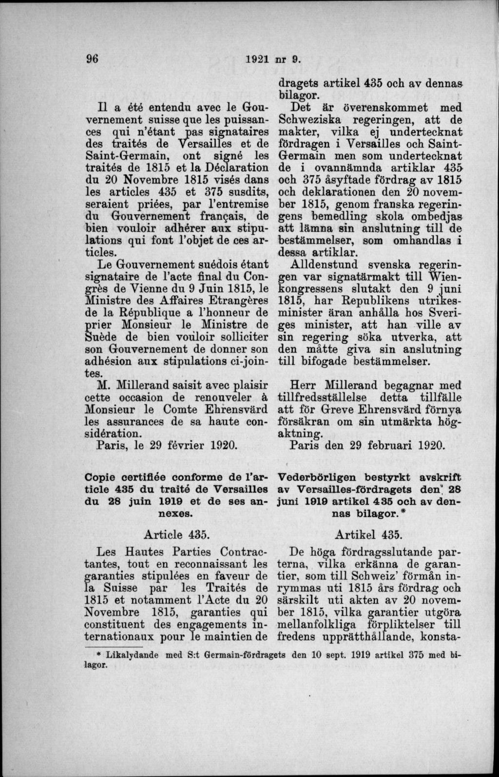 II a été entendu avec le Gouvernement suisse que les puissances qui n étant pas signataires des traités de Versailles et de Saint-Grermain, ont signé les traités de 1815 et la Déclaration du 20