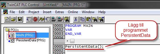 läggas till i Main programmet, se bild nedan: Persistent data kommer att skrivas till
