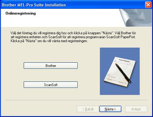 17 Välj alternativ på Brothers och ScanSofts registreringsskärm och följ anvisningarna som ges. Windows -nätverk 18 Starta om datorn genom att klicka på Slutför.